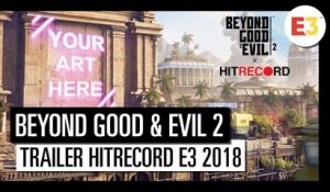 BEYOND GOOD & EVIL 2 - E3 2018 TRAILER DU PARTENARIAT HITRECORD (VOSTFR)