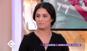 "Aquarius" : Sonia Krimi accuse - C à Vous - 13/06/2018