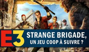 STRANGE BRIGADE : On fait le point ! | GAMEPLAY E3 2018