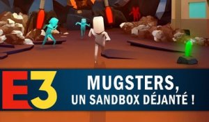 MUGSTERS : Un SANDBOX déjanté ! | GAMEPLAY E3 2018