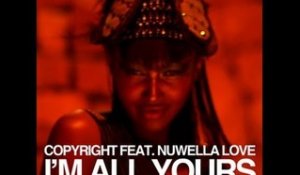 Copyright Featuring Nuwella Love - I'm All Yours