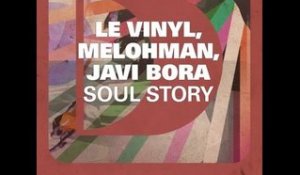 Le Vinyl, Melohman, Javi Bora - Soul Story (Original Mix) [Full Length]