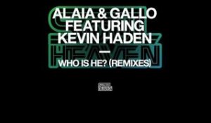 Alaia & Gallo featuring Kevin Haden 'Who Is He?' (The Reflex Who's Who Remix)