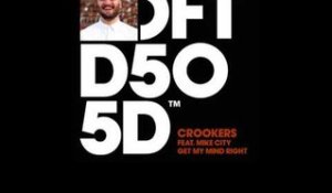 Crookers featuring Mike City 'Get My Mind Right' (Way More Than A Dub Mix)