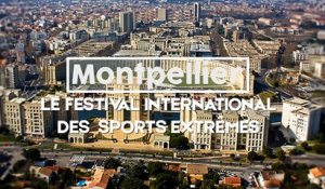 Montpellier : Le Festival International des Sports Extrêmes