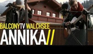 ANNIKA - I AM FINE (BalconyTV)