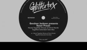 Gershon Jackson presents Reset Preset - 'Hands Together' (House Of Omni Hands Together Ext Club Mix)