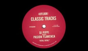 DJ Pippi presents Pasion Flamenca ‘Fatal Fatal!’ (Floorfillerz Mix)
