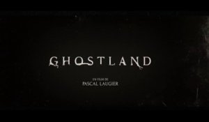 GHOSTLAND (2018) Bande Annonce VF