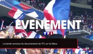 France championne du monde : La bande-annonce du documentaire de TF1 sur les Bleus (Vidéo)