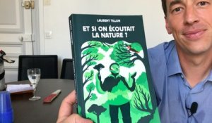 Interview de Laurent Tillon : 'Et si on écoutait la nature ?'