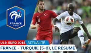 U19, Euro 2018 : France-Turquie (5-0), le résumé I FFF 2018