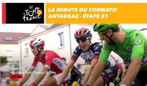 La minute du combatif Antargaz - Étape 21 - Tour de France 2018