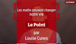 Louise Cuneo : les maths peuvent changer notre vie