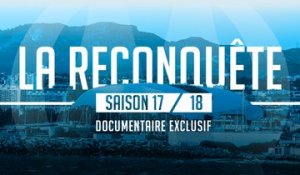 Documentaire I OM 2017/2018 : La reconquête