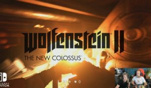 Test vidéo - Wolfenstein 2: The New Colossus - L'un des plus beaux jeux de la Switch !