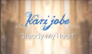 Kari Jobe - Steady My Heart