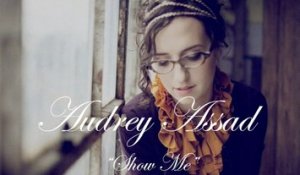 Audrey Assad - Show Me