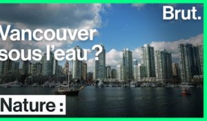 Vancouver est l'une des villes les plus menacées par la montée des eaux