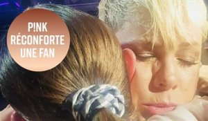 Pink arrête un concert pour embrasser une fan en deuil