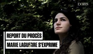 Report du procès de son agresseur : Marie Laguerre s'exprime