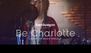 Be Charlotte — 'Machines That Breathe' & 'One Drop' | Bandwagon Presents