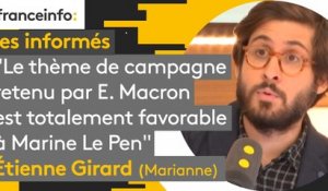 Élections européennes : "le thème de campagne retenu par Emmanuel Macron est totalement favorable à Marine Le Pen"