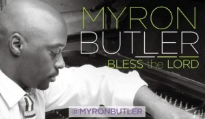 Myron Butler - Bless The Lord