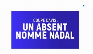 Coupe Davis : Un absent nommé Nadal