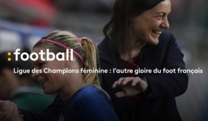 Ligue des Champions féminine: l’autre gloire du foot français