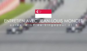 Entretien avec Jean-Louis Moncet après le Grand Prix de Singapour 2018