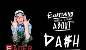 Da$h - Everything You Need To Know (Episode 4)