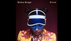 Bishop Briggs - Dream