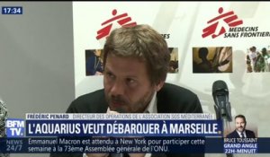 "Nous demandons officiellement aux autorités françaises d’autoriser l'Aquarius à pouvoir débarquer à Marseille", déclare Frédéric Penard (SOS Méditerranée)