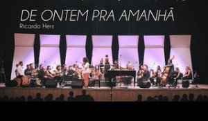 De Ontem Pra Amanhã | Ricardo Herz Trio e Orquestra Municipal de Jundiaí