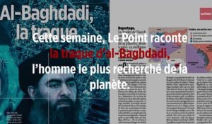 Le Point raconte la traque d’Abou Bakr al-Baghdadi