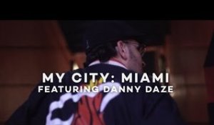 MY CITY: MIAMI with Danny Daze | Mixmag x WAV