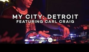 MY CITY: DETROIT with Carl Craig | Mixmag x WAV