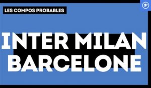 Inter-FC Barcelone : les compositions probables
