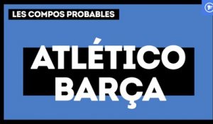 Atlético - Barça : les compos probables