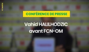 Vahid Halilhodzic avant FC Nantes - Olympique de Marseille