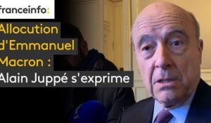 Allocution d'Emmanuel Macron : Alain Juppé s'exprime