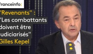 "Revenants" : "Les combattants doivent être judiciarisés" affirme Gilles Kepel