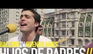 HIJOS DE PADRES - TU MEJOR VERSIÓN (BalconyTV)