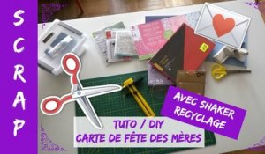 Tuto / DIY - Carte de fête des mères avec shaker recyclage