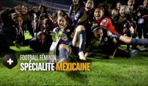 Football féminin : spécialité Mexicaine