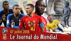 FRANCE-BELGIQUE en demi-finale, le BRÉSIL de NEYMAR rentre à la maison, le Journal Du Mondial 2018