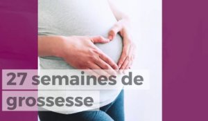 27 semaines de grossesse