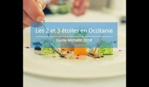 Guide Michelin 2018 : les 2** et 3*** étoiles en Occitanie