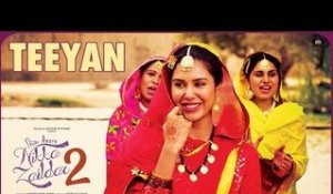 Teeyan | Nikka Zaildar 2 | Ammy Virk, Sonam Bajwa, Wamiqa Gabbi | Latest Punjabi Songs 2017